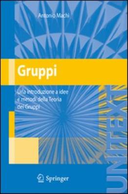 Gruppi. una introduzione a idee e metodi della teoria dei gruppi