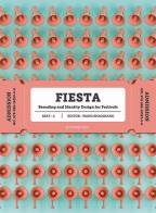Fiesta. branding and identity for festivals. ediz. a colori