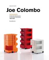 Joe colombo. designer. catalogo ragionato 1962 - 2020. ediz. italiana e inglese