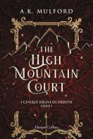 The high mountain court. libro1: i cinque regni di okrith cinque regni di okrith, i 1