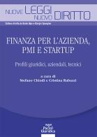 Finanza per lazienda, pmi e startup. profili giuridici, aziendali, tecnici